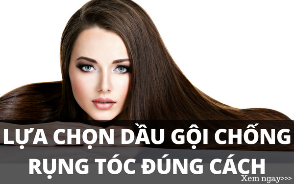 Những điểm lưu ý khi lựa chon dầu gội chống rụng tóc