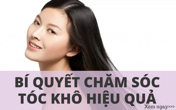 Bí quyết chăm sóc tóc khô hiệu quả