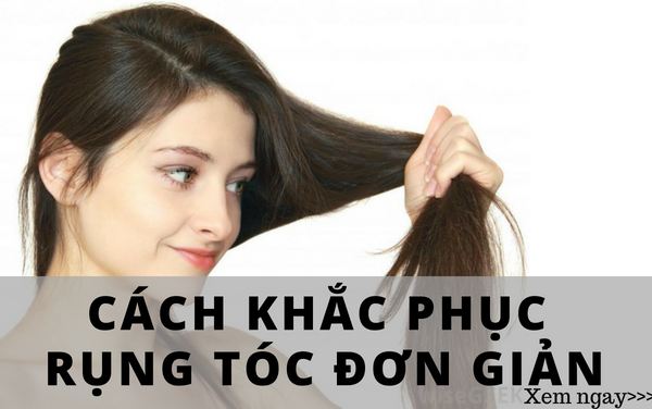 Những cách khắc phục rụng tóc đơn giản